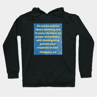 Bible Verse Philippians 4:6 Hoodie